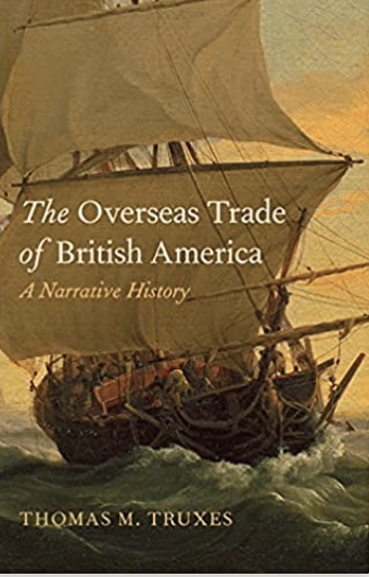The Overseas Trade of British America by Thomas Truxes